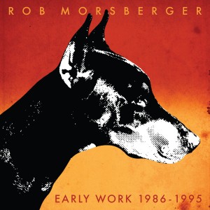 Rob Morsberger Early Work 1986 - 1995